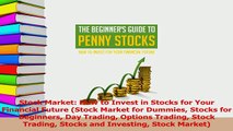 Read  Stock Market How to Invest in Stocks for Your Financial Future Stock Market for Dummies Ebook Free