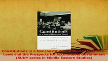 Download  Constitutions in a Nonconstitutional World Arab Basic Laws and the Prospects for  Read Online