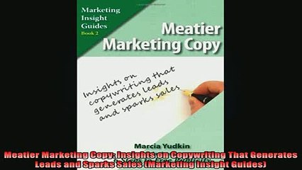 Download Video: READ book  Meatier Marketing Copy Insights on Copywriting That Generates Leads and Sparks Sales Online Free