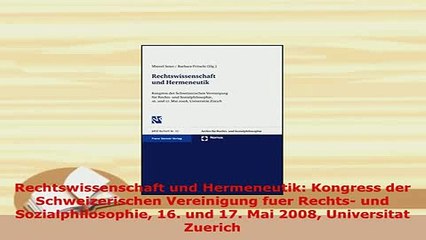 PDF  Rechtswissenschaft und Hermeneutik Kongress der Schweizerischen Vereinigung fuer Rechts  Read Online