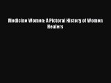 PDF Medicine Women: A Pictoral History of Women Healers  EBook