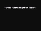 Read Superbly Swedish: Recipes and Traditions Ebook Free