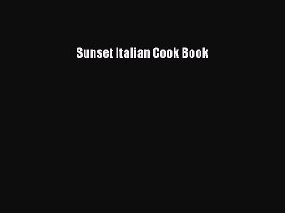 Read Sunset Italian Cook Book PDF Free