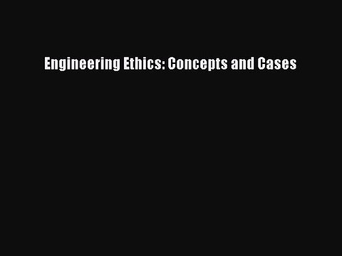 PDF Engineering Ethics: Concepts and Cases EBook