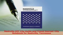 Read  Nashville DIY City Guide and Travel Journal City Notebook for Nashville Tennessee Ebook Online