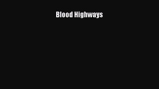 Download Blood Highways Free Books