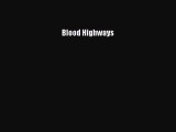 Download Blood Highways Free Books