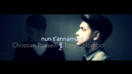 Christian Rosselli/Tony Colombo - Nun t'annammura