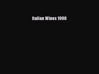 Read Italian Wines 1998 Ebook Free