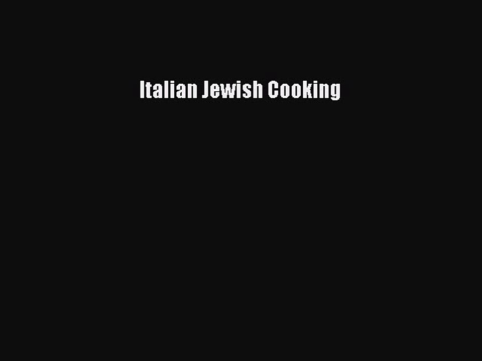 Read Italian Jewish Cooking Ebook Free