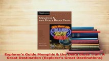 Read  Explorers Guide Memphis  the Delta Blues Trail A Great Destination Explorers Great Ebook Online
