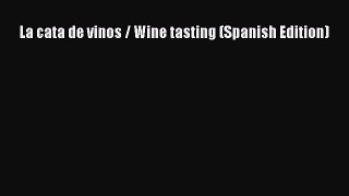 Download La cata de vinos / Wine tasting (Spanish Edition) PDF Online