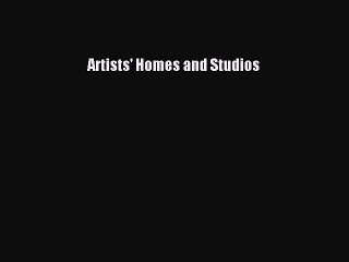 [Download PDF] Artists' Homes and Studios Ebook Free