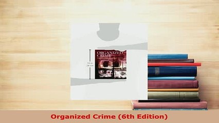 PDF  Organized Crime 6th Edition Free Books
