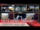 PEUGEOT 205 GTI - VOLTA RÁPIDA ONBOARD: ORIGENS 208 GT #01 | ACELERADOS