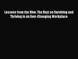 PDF Lessons from the Hive: The Buzz on Surviving and Thriving in an Ever-Changing Workplace