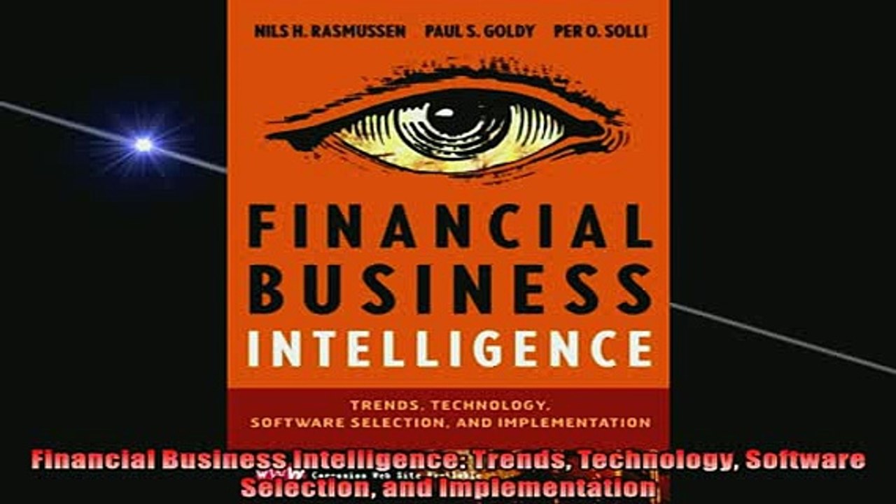 EBOOK ONLINE  Financial Business Intelligence Trends Technology Software Selection and Implementation READ ONLINE