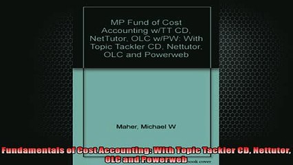 READ book  Fundamentals of Cost Accounting With Topic Tackler CD Nettutor OLC and Powerweb  FREE BOOOK ONLINE
