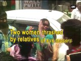 Two women thrashed by relatives of eve teasers