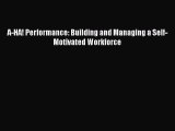 Read A-HA! Performance: Building and Managing a Self-Motivated Workforce Ebook Online