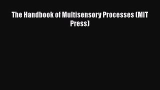Read The Handbook of Multisensory Processes (MIT Press) Ebook Free