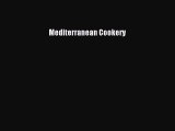 Read Mediterranean Cookery Ebook Free