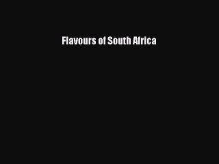 Download Flavours of South Africa PDF Free