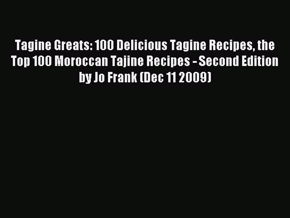 Download Tagine Greats: 100 Delicious Tagine Recipes the Top 100 Moroccan Tajine Recipes -