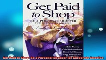 READ book  Get Paid to Shop Be a Personal Shopper for Corporate America Full Free