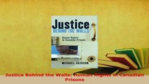 Download  Justice Behind the Walls Human Rights in Canadian Prisons  Read Online