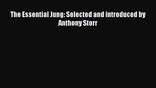 Download The Essential Jung: Selected and introduced by Anthony Storr Ebook Online