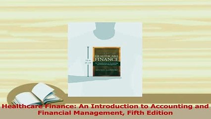 PDF  Healthcare Finance An Introduction to Accounting and Financial Management Fifth Edition  EBook