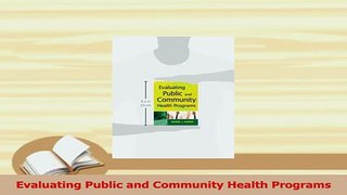 Read  Evaluating Public and Community Health Programs Ebook Free