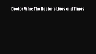 Read Doctor Who: The Doctor's Lives and Times Ebook Free