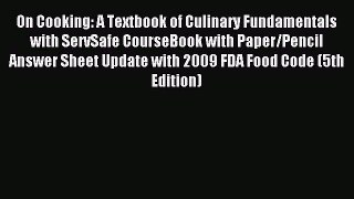 Read On Cooking: A Textbook of Culinary Fundamentals with ServSafe CourseBook with Paper/Pencil