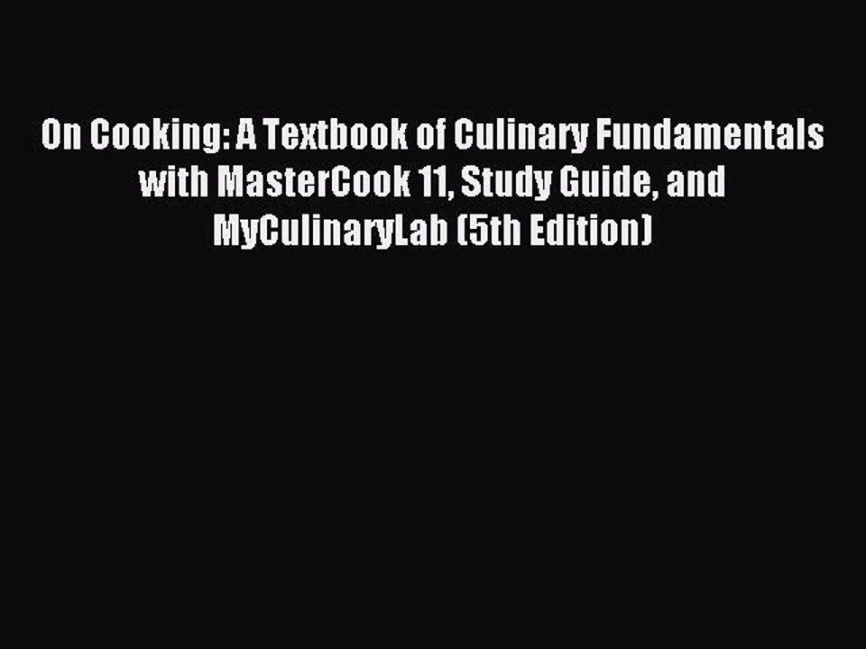 Read On Cooking: A Textbook of Culinary Fundamentals with MasterCook 11 Study Guide and MyCulinaryLab