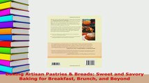 Download  Baking Artisan Pastries  Breads Sweet and Savory Baking for Breakfast Brunch and Beyond PDF Full Ebook