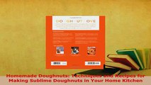 Download  Homemade Doughnuts Techniques and Recipes for Making Sublime Doughnuts in Your Home Read Full Ebook