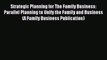 Read Strategic Planning for The Family Business: Parallel Planning to Unify the Family and