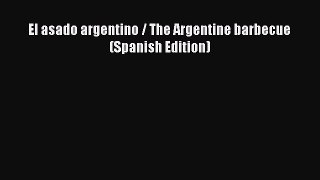 Read El asado argentino / The Argentine barbecue (Spanish Edition) Ebook Free