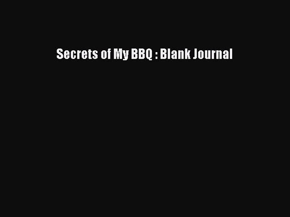 Read Secrets of My BBQ : Blank Journal Ebook Free