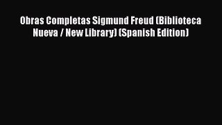 Read Obras Completas Sigmund Freud (Biblioteca Nueva / New Library) (Spanish Edition) Ebook