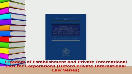PDF  Freedom of Establishment and Private International Law for Corporations Oxford Private  Read Online