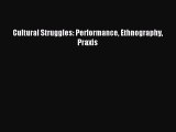 Read Cultural Struggles: Performance Ethnography Praxis Ebook Free
