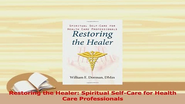 Read Restoring the Healer Spiritual SelfCare for Health Care Professionals Ebook Free