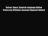 Read Salsas: Sauce Spanish-Language Edition (Coleccion Williams-Sonoma) (Spanish Edition) Ebook