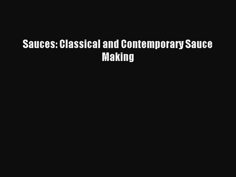 Read Sauces: Classical and Contemporary Sauce Making Ebook Free