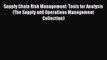 Read Supply Chain Risk Management: Tools for Analysis (The Supply and Operations Management