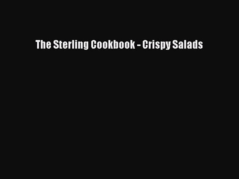 Read The Sterling Cookbook - Crispy Salads Ebook Free