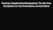 Download Strategic Supply Chain Management: The Five Core Disciplines for Top Performance Second